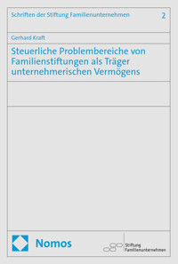 Steuerliche Problembereiche von Familienstiftungen als Träger unternehmerischen Vermögens - Gerhard Kraft - kostenlos E-Book