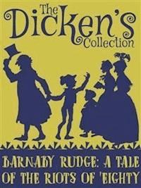 Barnaby Rudge: A Tale of the Riots of 'Eighty - Charles Dickens - E-Book
