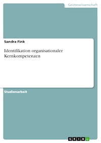 Identifikation organisationaler Kernkompetenzen - Sandra Fink - E-Book