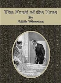 The Fruit of the Tree - Edith Wharton - E-Book