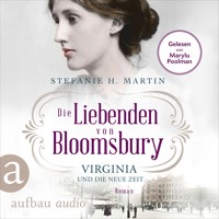 Die Liebenden von Bloomsbury - Virginia und die neue Zeit - Bloomsbury-Saga, Band 1 (Ungekürzt) - Stefanie H. Martin - Hörbuch