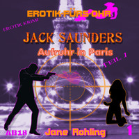 Erotik für's Ohr, Jack Saunders: Aufruhr in Paris 1 - Jane Rohling - Hörbuch