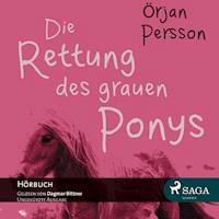 Die Rettung des grauen Ponys (Ungekürzt) - Örjan Persson - Hörbuch