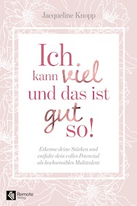 Ich kann viel und das ist gut so! - Jacqueline Knopp - E-Book