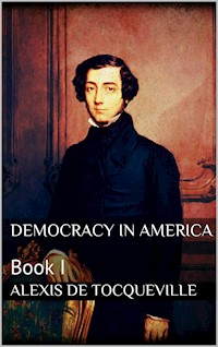 Democracy in America, book I - Alexis de Tocqueville - E-Book
