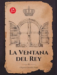 La ventana del Rey - Olegario González Prado - E-Book