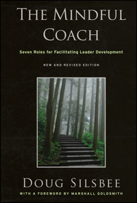 The Mindful Coach - Doug Silsbee - E-Book