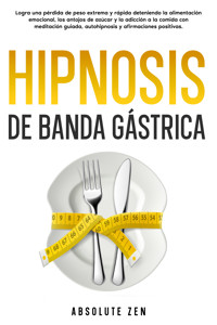 Hipnosis de banda gástrica - Absolute Zen - E-Book