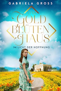 Das Goldblütenhaus - Im Licht der Hoffnung - Gabriela Groß - E-Book