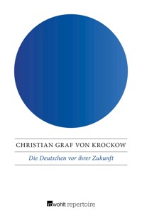 Die Deutschen vor ihrer Zukunft - Christian Graf von Krockow - E-Book