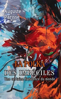 La polka des imbéciles - Auguste Parisse - E-Book