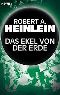 Das Ekel von der Erde - Robert A. Heinlein - E-Book
