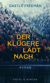 Der Klügere lädt nach - Castle Freeman - E-Book