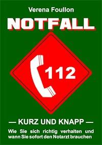 Notfall – kurz und knapp – - Verena Foullon - E-Book