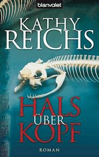 Hals über Kopf - Kathy Reichs - E-Book
