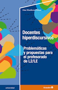 Docentes hiperdiscursivos - Aina Monferrer Palmer - E-Book