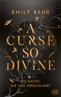 A Curse so Divine – Die Nacht, die uns verschlingt - Emily Bähr - E-Book