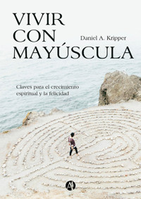 Vivir con mayúscula - Daniel Alberto Kripper - E-Book