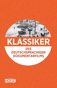 Klassiker des deutschsprachigen Dokumentarfilms - Thomas Bräutigam - E-Book