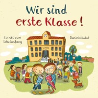 Wir sind erste Klasse - Daniela Kulot - Hörbuch