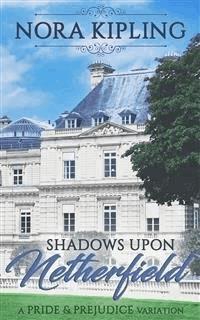 Shadows Upon Netherfield - Nora Kipling - E-Book