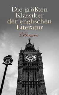 Die größten Klassiker der englischen Literatur: Dramen - Lord Byron - E-Book