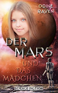 Der Mars und das Mädchen - Odine Raven - E-Book