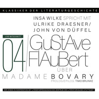 Ein Gespräch über Gustave Flaubert - Madame Bovary - Klassiker der Literaturgeschichte 4 (gekürzt) - Ulrike Draesner - Hörbuch