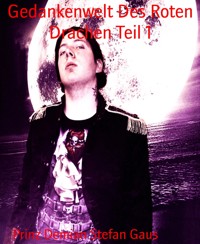 Gedankenwelt Des Roten Drachen Teil 1 - Prinz Demian Stefan Gaus - E-Book