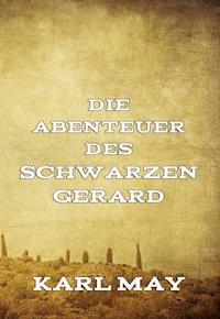 Die Abenteuer des Schwarzen Gerard - Karl May - E-Book