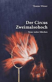 Der Circus Zweimalsohoch - Thomas Wörner - E-Book