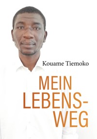 Mein Lebensweg - Kouame Tiemoko - E-Book