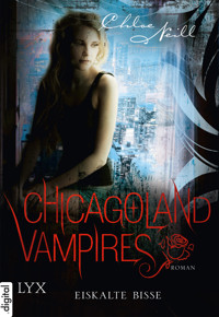 Chicagoland Vampires - Eiskalte Bisse - Chloe Neill - E-Book