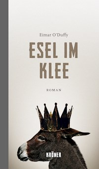 Esel im Klee - Eimar O'Duffy - E-Book