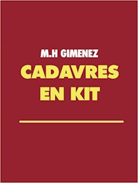 CADAVRES EN KIT - M.H GIMENEZ - E-Book