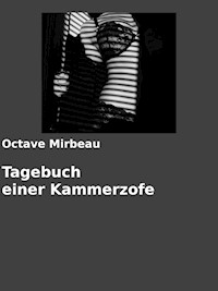 Tagebuch einer Kammerzofe - Octave Mirbeau - E-Book