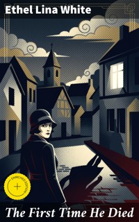The First Time He Died - Ethel Lina White - E-Book