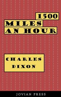 1500 Miles an Hour - Charles Dixon - E-Book