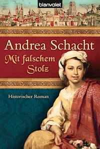 Mit falschem Stolz - Andrea Schacht - E-Book