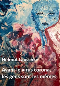 Avant le virus corona, les gens sont les mêmes - Helmut Lauschke - E-Book