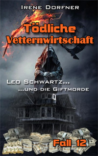 Tödliche Vetternwirtschaft - Irene Dorfner - E-Book