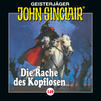 John Sinclair, Folge 149: Die Rache des Kopflosen - John Sinclair - Hörbuch