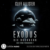 Exodus - Die Rückkehr - Das Fermi Paradoxon, Teil 2 (Ungekürzt) - Cliff Allister - Hörbuch