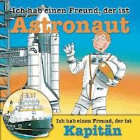 Berufeserie 5: Ich hab einen Freund, der ist Astronaut / Kapitän - Ralf Butschkow - Hörbuch