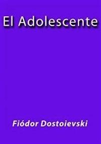 El adolescente - Fiodor Dostoievski - E-Book
