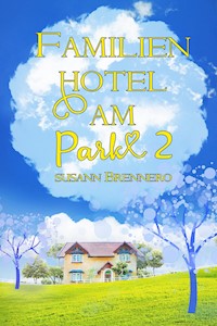 Familienhotel am Park 2 - Susann Brennero - E-Book