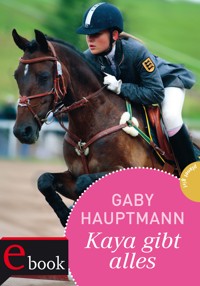 Kaya - frei und stark 7: Kaya gibt alles! - Gaby Hauptmann - E-Book