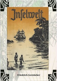 Inselwelt - Friedrich Gerstäcker - E-Book