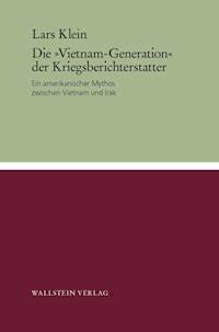 Die "Vietnam-Generation" der Kriegsberichterstatter - Lars Klein - E-Book