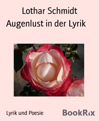 Augenlust in der Lyrik - Lothar Schmidt - kostenlos E-Book